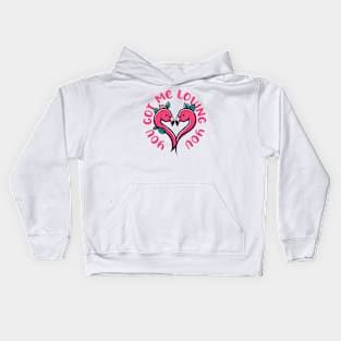 You Got Me Loving You Kids Hoodie